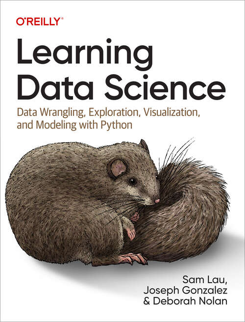 Book cover of Learning Data Science: Data Wrangling, Exploration, Visualization, and Modeling with Python (1)