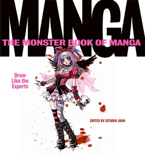 Book cover of The Monster Book of Manga: Draw Like the Experts