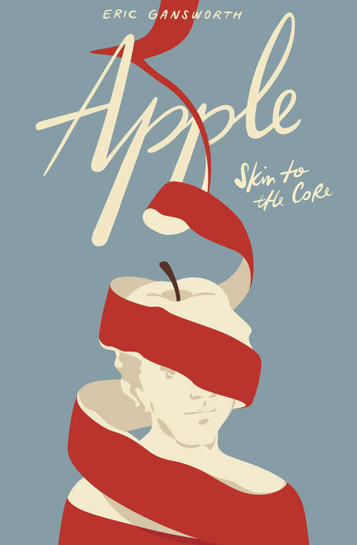Book cover of Apple: (Skin to the Core)