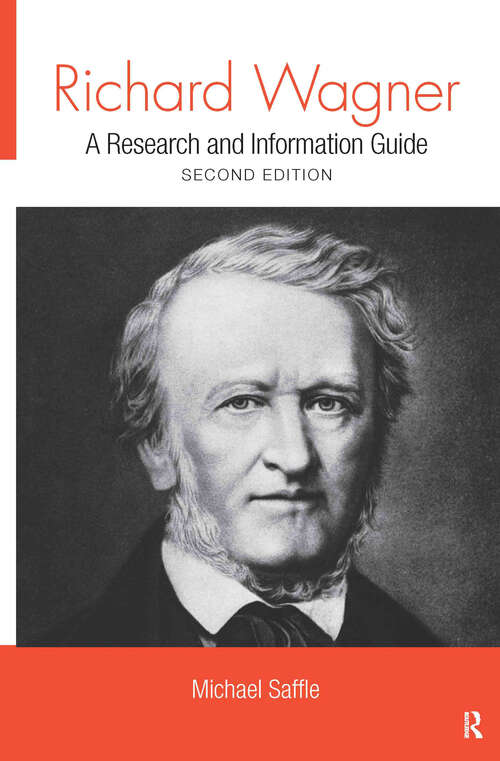 Book cover of Richard Wagner: A Research and Information Guide (2) (Routledge Music Bibliographies)