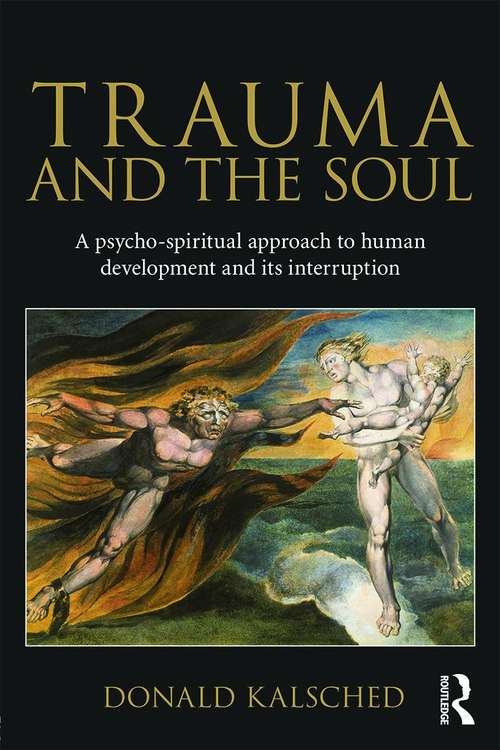 Book cover of Trauma and the Soul: A Psycho-spiritual Approach to Human Development and Its Interruption
