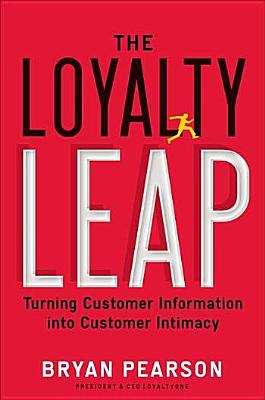 Book cover of The Loyalty Leap: Turning Customer Information into Customer Intimacy
