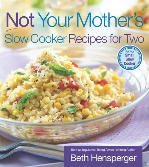 Book cover of Not Your Mother's Slow Cooker Recipes for Two: For Your Small Slow Cooker