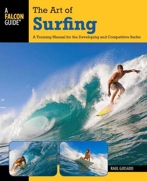 Book cover of Art of Surfing: A Training Manual for the Developing and Competitive Surfer (2nd Edition) (Surfing Series)