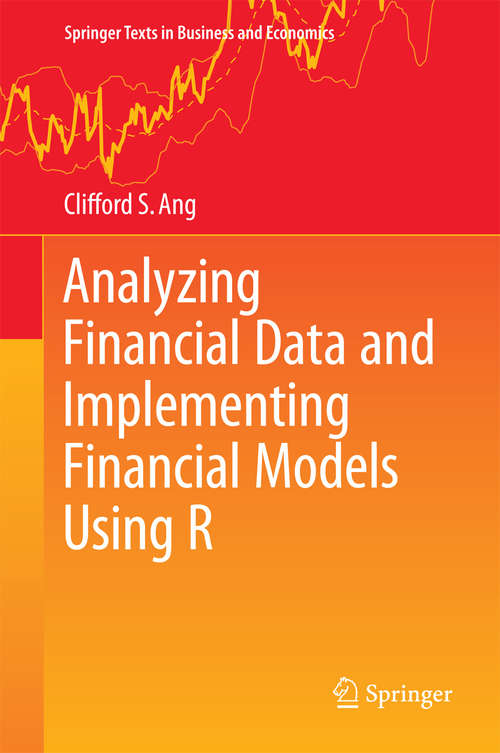 Analyzing Financial Data and Implementing Financial Models Using R (Springer Texts in Business and Economics)