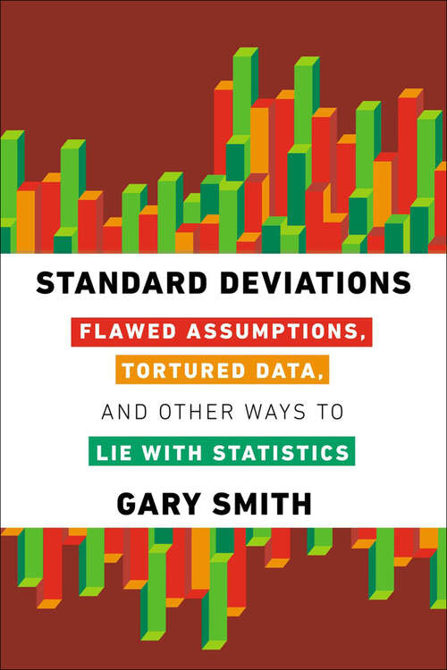 Book cover of Standard Deviations: Flawed Assumptions, Tortured Data, and Other Ways to Lie with Statistics