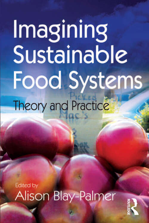 Imagining Sustainable Food Systems: Theory and Practice