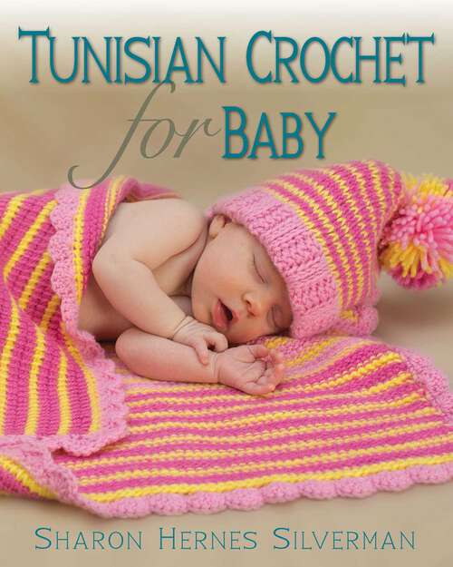 Book cover of Tunisian Crochet for Baby