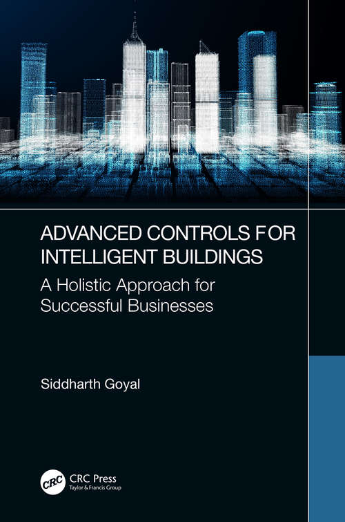 Book cover of Advanced Controls for Intelligent Buildings: A Holistic Approach for Successful Businesses