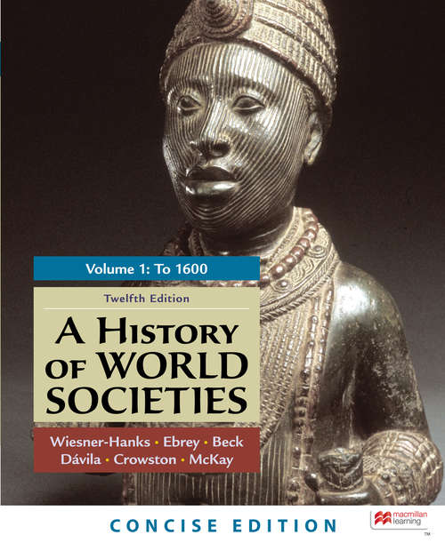 A History of World Societies, Concise Edition, Volume 1: To 1600