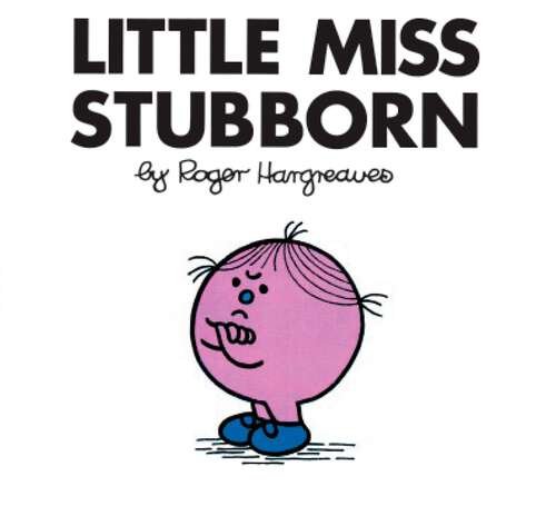 Book cover of Little Miss Stubborn (Mr. Men and Little Miss)