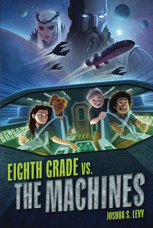 Book cover of Eighth Grade vs. the Machines (Adventures of the PSS 118 #2)