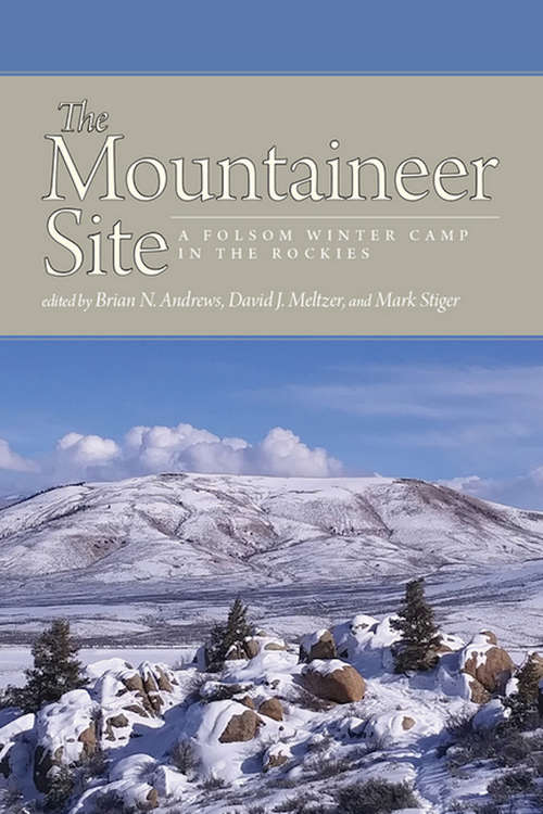 The Mountaineer Site: A Folsom Winter Camp in the Rockies