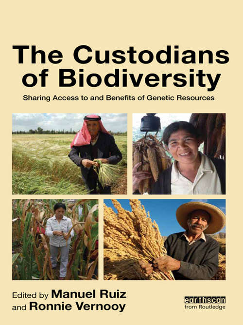 The Custodians of Biodiversity: Sharing Access to and Benefits of Genetic Resources