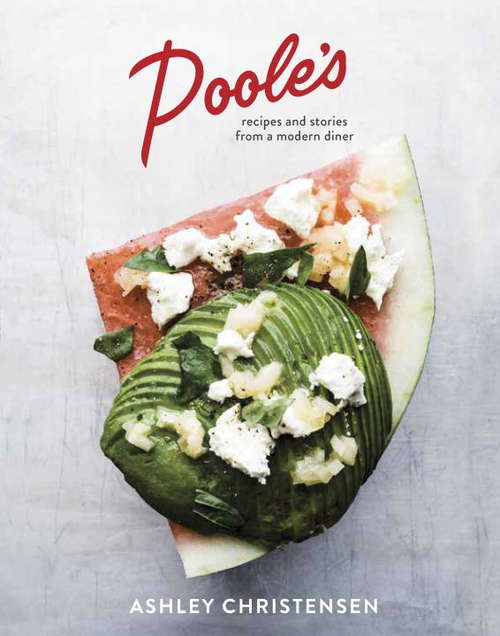 Book cover of Poole's: Recipes and Stories from a Modern Diner