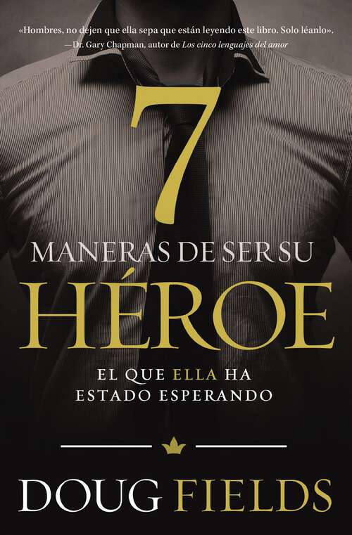 Book cover of Siete maneras de ser su héroe