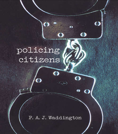 Policing Citizens: Police, Power and the State