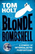 Blonde Bombshell: A Heartwarming Tale Of Armageddon