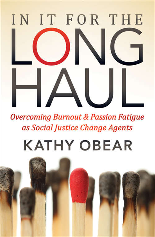 Book cover of In It For the Long Haul: Overcoming Burnout & Passion Fatigue as Social Justice Change Agents