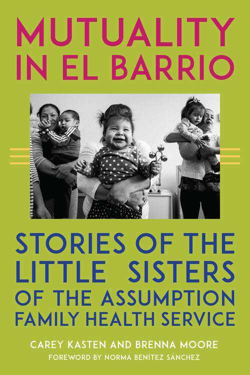 Book cover of Mutuality in El Barrio: Stories of the Little Sisters of the Assumption Family Health Service (1)