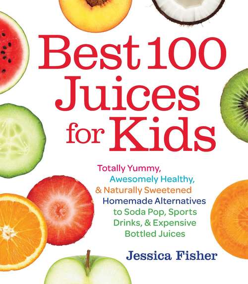 Book cover of Best 100 Juices for Kids