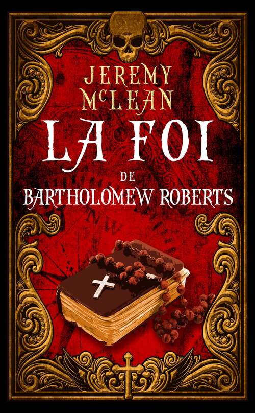 Book cover of La foi de Bartholomew Roberts: Le Prêtre pirate, tome 1