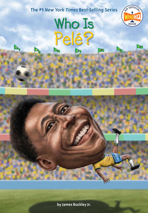 Who Is Pele? (Who Was?)