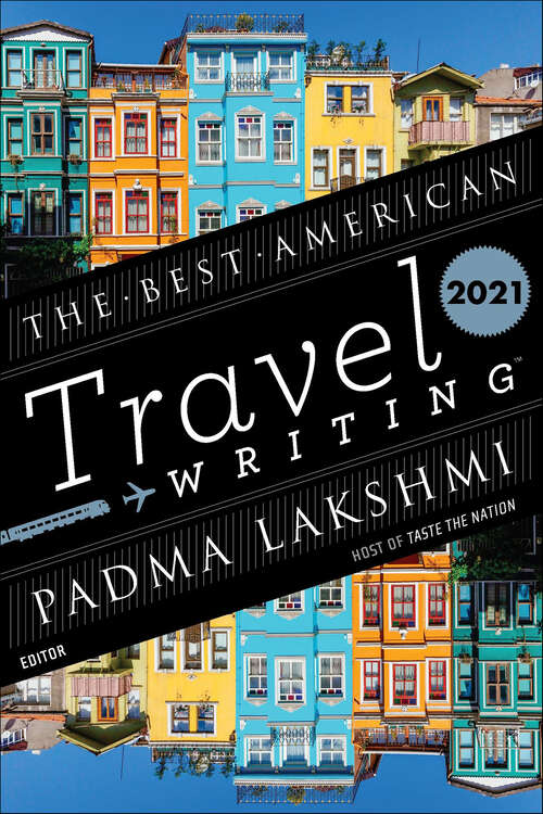 Book cover of The Best American Travel Writing 2021 (The Best American Series)