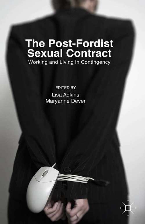 Book cover of The Post-Fordist Sexual Contract: Working and Living in Contingency (1st ed. 2016)