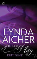 Wicked Play (Part 1 of #10)