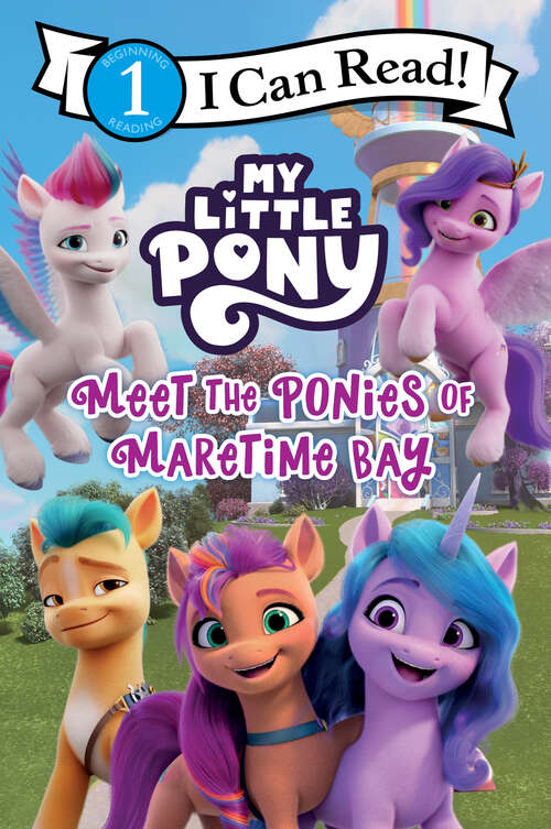 Book cover of My Little Pony: Meet the Ponies of Maretime Bay (I Can Read Level 1)