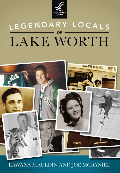 Book cover of Legendary Locals of Lake Worth (Legendary Locals)