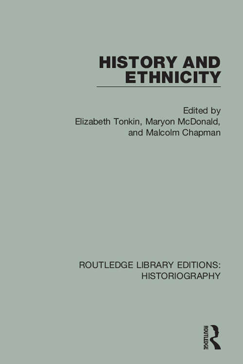 History and Ethnicity (Routledge Library Editions: Historiography)
