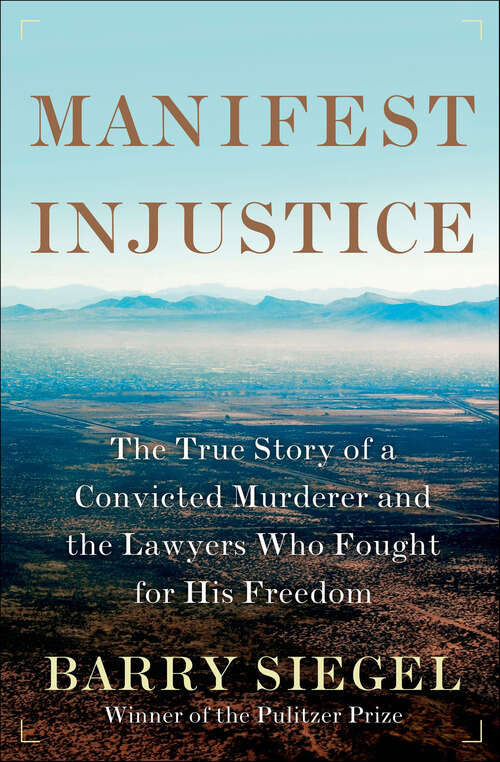 Book cover of Manifest Injustice: The True Story of a Convicted Murderer and the Lawyers Who Fought for His Freedom