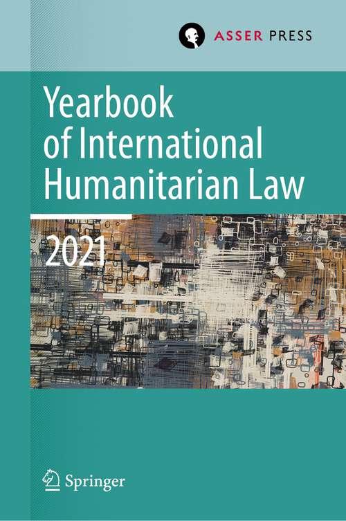 Book cover of Yearbook of International Humanitarian Law, Volume 24: Cultures of International Humanitarian Law (1st ed. 2023) (Yearbook of International Humanitarian Law)