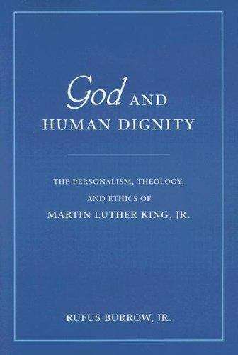 Book cover of God and Human Dignity: The Personalism, Theology, and Ethics of Martin Luther King, Jr