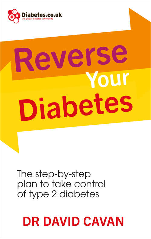 Book cover of Reverse Your Diabetes: The Step-by-Step Plan to Take Control of Type 2 Diabetes