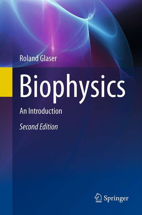 Book cover of Biophysics: An Introduction (2nd ed. 2012) (Springer Series In Biophysics Ser. #5)