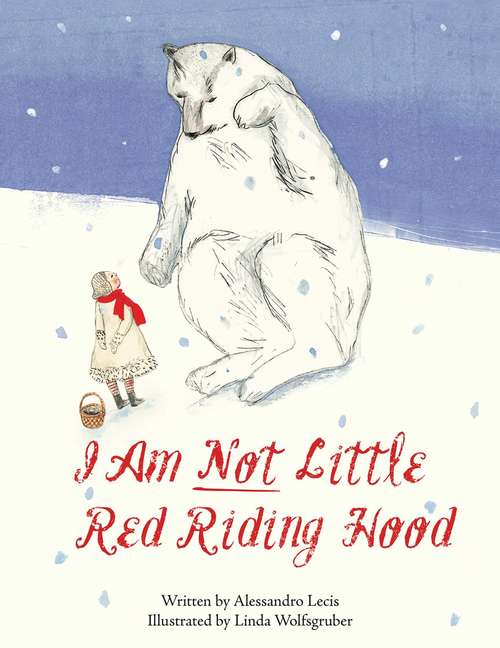 Book cover of I Am Not Little Red Riding Hood