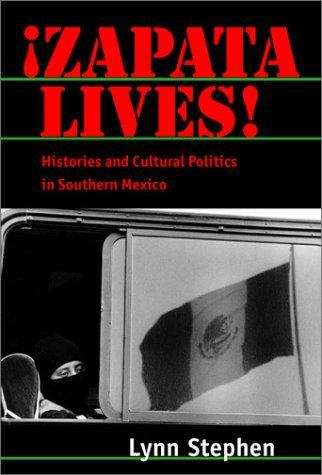Zapata Lives! Histories and Cultural Politics