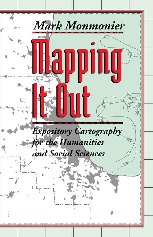 Book cover of Mapping It Out: Expository Cartography for the Humanities and Social Sciences
