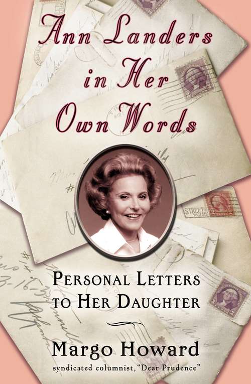 Book cover of Ann Landers in Her Own Words: Personal Letters to Her Daughter