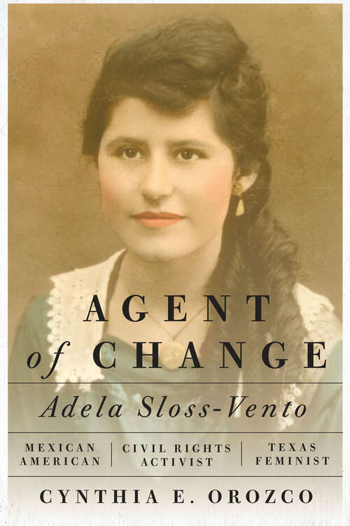 Book cover of Agent of Change: Adela Sloss-Vento