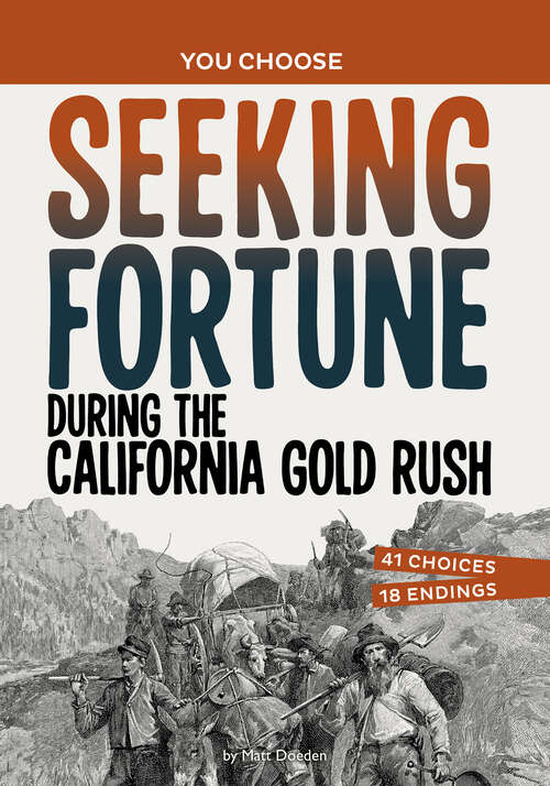 Book cover of Seeking Fortune During the California Gold Rush: A History Seeking Adventure (You Choose: Seeking History)