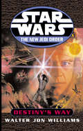 Star Wars: The New Jedi Order: Destiny's Way (Star Wars #81)