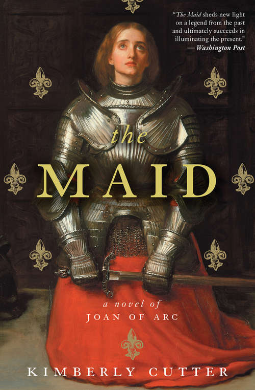 Book cover of The Maid: A Novel of Joan of Arc