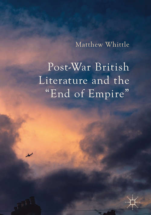 Book cover of Post-War British Literature and the "End of Empire"