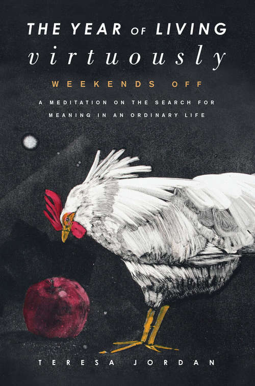 Book cover of The Year of Living Virtuously: Weekends Off