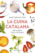 La cuina catalana: 800 receptes d'avui i de sempre