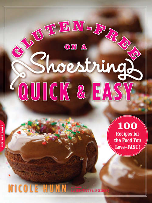 Book cover of Gluten-Free on a Shoestring, Quick and Easy: 100 Recipes for the Food You Love -- Fast!